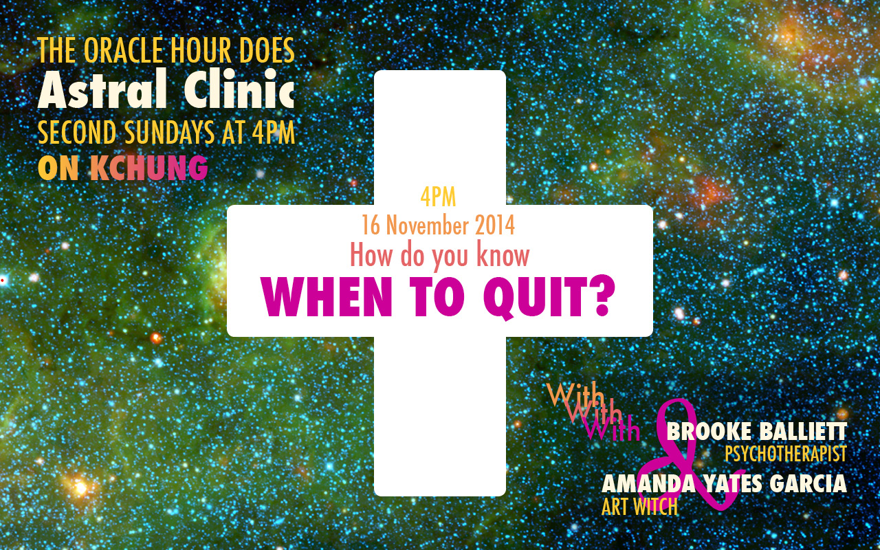 The Oracle Hour - Astral Clinic - When To Quit